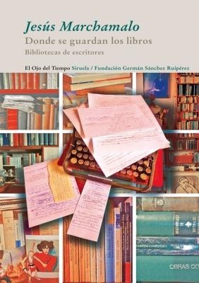 DONDE SE GUARDAN LOS LIBROS | 9788498416091 | MARCHAMALO, JESÚS | Llibreria La Gralla | Librería online de Granollers