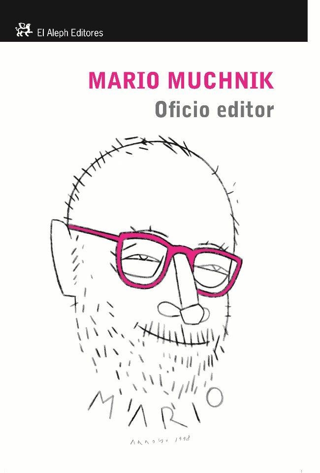 OFICIO EDITOR | 9788476699492 | MUCHNIK, MARIO | Llibreria La Gralla | Llibreria online de Granollers