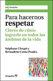 PARA HACERNOS RESPETAR | 9788499211848 | CLERGET, STÉPHANE / COSTA-PRADES, BERNADETTE | Llibreria La Gralla | Llibreria online de Granollers