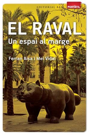RAVAL, EL. UN ESPAI AL MARGE (PORTÀTIL) | 9788415267263 | AISA, FERRAN; VIDAL, MEI | Llibreria La Gralla | Librería online de Granollers