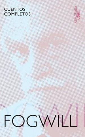 CUENTOS COMPLETOS FOGWILL | 9788420407487 | FOGWILL | Llibreria La Gralla | Librería online de Granollers