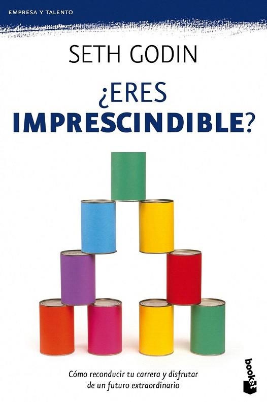 ERES IMPRESCINDIBLE (BOOKET) | 9788498751611 | GODIN, SETH | Llibreria La Gralla | Librería online de Granollers