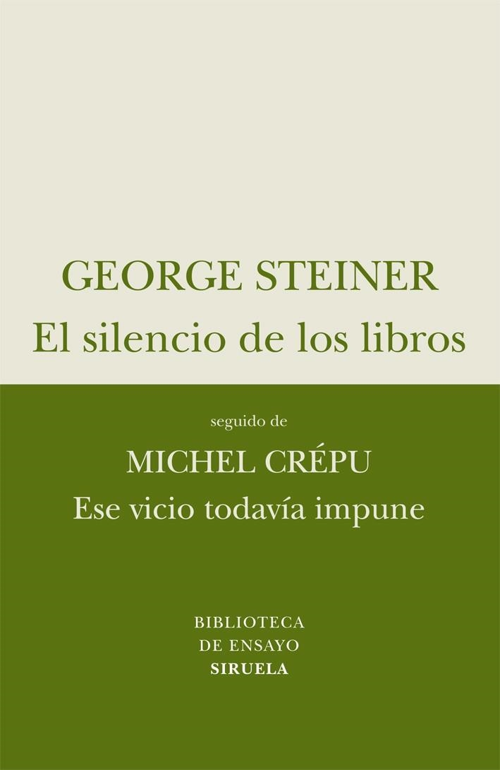 SILENCIO DE LOS LIBROS, EL / ESE VICIO TODAVÍA IMPUNE | 9788498414257 | STEINER, GEORGE; CREPU, MICHEL | Llibreria La Gralla | Llibreria online de Granollers