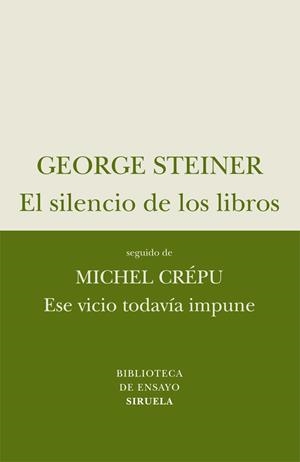 SILENCIO DE LOS LIBROS, EL / ESE VICIO TODAVÍA IMPUNE | 9788498414257 | STEINER, GEORGE; CREPU, MICHEL | Llibreria La Gralla | Librería online de Granollers