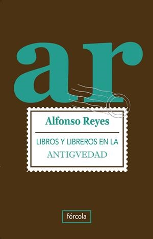 LIBROS Y LIBREROS EN LA ANTIGÜEDAD | 9788415174073 | REYES, ALFONSO | Llibreria La Gralla | Librería online de Granollers