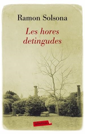 HORES DETINGUDES, LES (LABUTXACA) | 9788499302768 | SOLSONA, RAMON | Llibreria La Gralla | Llibreria online de Granollers