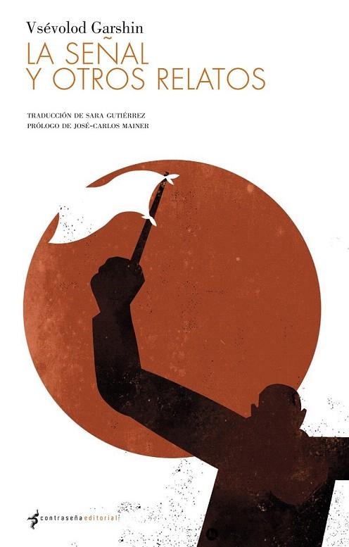 SEÑAL Y OTROS RELATOS, LA | 9788493781835 | GARSHIN, VSEVOLOD | Llibreria La Gralla | Librería online de Granollers