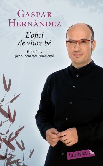 OFICI DE VIURE BE, L' (LABUTXACA) | 9788499302263 | HERNÁNDEZ, GASPAR | Llibreria La Gralla | Llibreria online de Granollers