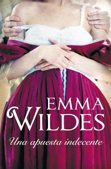 APUESTA INDECENTE, UNA (DEBOLSILLO) | 9788499087269 | WILDES, EMMA | Llibreria La Gralla | Llibreria online de Granollers