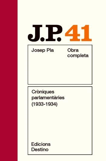 CRÒNIQUES PARLAMENTÀRIES (1933-1933) (JOSEP PLA OBRA COMPLETA, 41) | 9788497101813 | PLA, JOSEP | Llibreria La Gralla | Llibreria online de Granollers