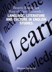 LANGUAGE LITERATURE AND CULTURE IN ENGLISH STUDIES | 9788420669441 | RODRÍGUEZ LÓPEZ, BEATRIZ; VARELA MÉNDEZ, RAQUEL | Llibreria La Gralla | Llibreria online de Granollers