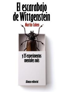 ESCARABAJO DE WITTGENSTEIN Y 25 EXPERIMENTOS MENTALES MÁS, EL | 9788420664187 | COHEN, MARTIN | Llibreria La Gralla | Librería online de Granollers