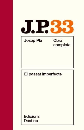 PASSAT IMPERFECTE, EL (JOSEP PLA OBRA COMPLETA, 33) | 9788497101738 | PLA, JOSEP | Llibreria La Gralla | Llibreria online de Granollers