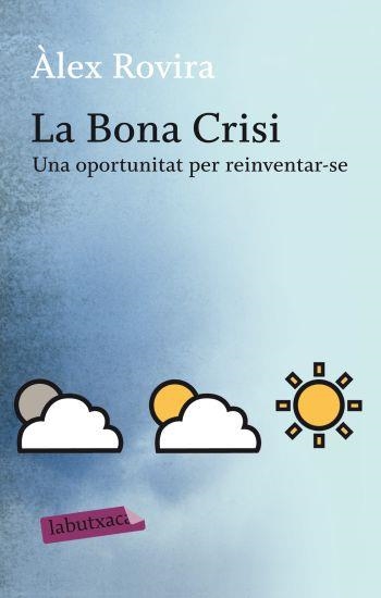 BONA CRISI, LA (LABUTXACA) | 9788499301631 | ROVIRA, ALEX | Llibreria La Gralla | Llibreria online de Granollers