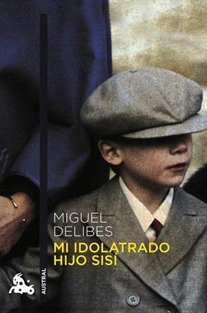 MI IDOLATRADO HIJO SISÍ | 9788423342747 | DELIBES, MIGUEL | Llibreria La Gralla | Librería online de Granollers