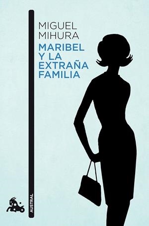 MARIBEL Y LA EXTRAÑA FAMILIA (AUSTRAL, 123) | 9788467034066 | MIHURA, MIGUEL | Llibreria La Gralla | Librería online de Granollers