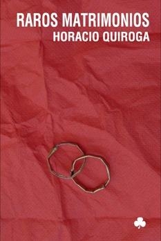 RAROS MATRIMONIOS | 9788492890125 | QUIROGA, HORACIO | Llibreria La Gralla | Librería online de Granollers