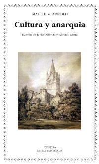 CULTURA Y ANARQUÍA (LETRAS UNIVERSALES) | 9788437626574 | ARNOLD, MATTHEW | Llibreria La Gralla | Librería online de Granollers