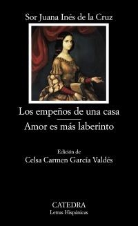 EMPEÑOS DE UNA CASA, LOS / AMOR ES MÁS LABERINTO (LH 652) | 9788437626475 | CRUZ, SOR JUANA INÉS DE LA | Llibreria La Gralla | Librería online de Granollers