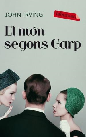 MÓN SEGONS GARP, EL (LABUTXACA) | 9788499301037 | IRVING, JOHN | Llibreria La Gralla | Llibreria online de Granollers