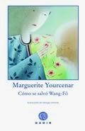 COMO SE SALVO WANG FO | 9788496974494 | YOURCENAR, MARGUERITE | Llibreria La Gralla | Librería online de Granollers