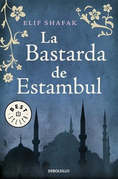 BASTARDA DE ESTAMBUL, LA (DEBOLSILLO) | 9788499081991 | SHAFAK, ELIF | Llibreria La Gralla | Librería online de Granollers