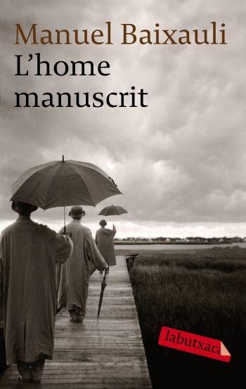 HOME MANUSCRIT, L' (LABUTXACA) | 9788499300474 | BAIXAULI, MANUEL | Llibreria La Gralla | Librería online de Granollers