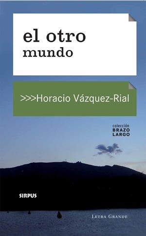 OTRO MUNDO, EL | 9788496483934 | VÁZQUEZ RIAL, HORACIO  | Llibreria La Gralla | Llibreria online de Granollers
