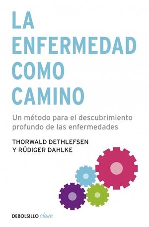 ENFERMEDAD COMO CAMINO, LA (DEBLOSILLO CLAVE) | 9788499083551 | DETHLEFSEN,THORWALD / DAHLKE,RUEDIGER | Llibreria La Gralla | Librería online de Granollers