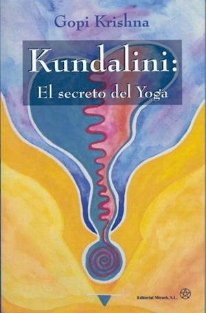 KUNDALINI: EL SECRETO DEL YOGA | 9788487476853 | KRISHNA, GOPI | Llibreria La Gralla | Librería online de Granollers