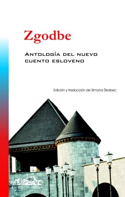 ZGODBE. ANTOLOGIA DEL NUEVO CUENTO ESLOVENO | 9788483930465 | VV.AA | Llibreria La Gralla | Llibreria online de Granollers