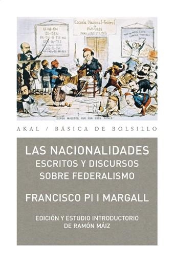 NACIONALIDADES, LAS. ESCRITOS Y DISCURSOS SOBRE FEDERALISMO (AKAL BOLSILLO 193) | 9788446030966 | PI I MARGALL, FRANCISCO | Llibreria La Gralla | Llibreria online de Granollers