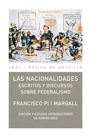 NACIONALIDADES, LAS. ESCRITOS Y DISCURSOS SOBRE FEDERALISMO (AKAL BOLSILLO 193) | 9788446030966 | PI I MARGALL, FRANCISCO | Llibreria La Gralla | Llibreria online de Granollers