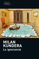 IGNORANCIA, LA (MAXI TUSQUETS 008/4) | 9788483835357 | KUNDERA, MILAN | Llibreria La Gralla | Llibreria online de Granollers