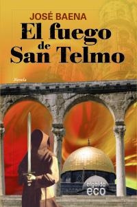 FUEGO DE SAN TELMO, EL (ECO) | 9788498771831 | BAENA, JOSÉ | Llibreria La Gralla | Librería online de Granollers