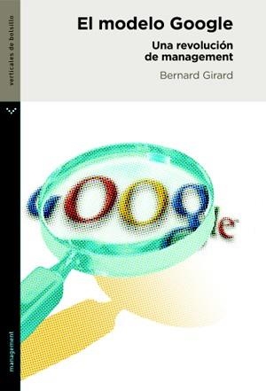 MODELO GOOGLE, EL. UNA REVOLUCION DE MANAGEMENT | 9788492421893 | GIRARD, BERNARD | Llibreria La Gralla | Librería online de Granollers