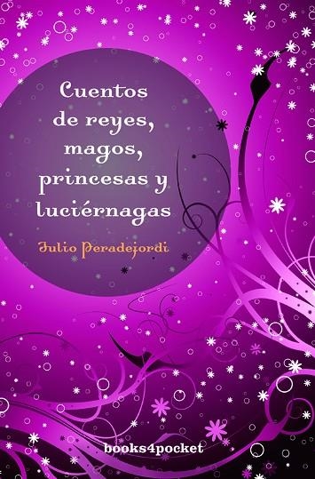 CUENTOS DE REYES MAGOS PRINCESAS Y LUCIERNAGAS (B4P, 139) | 9788492516407 | PERADEJORDI, JULIO | Llibreria La Gralla | Librería online de Granollers