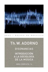 DISONANCIAS. INTRODUCCION A LA SOCIOLOGIA DE LA MUSICA | 9788446016823 | ADORNO, TH.W. | Llibreria La Gralla | Llibreria online de Granollers