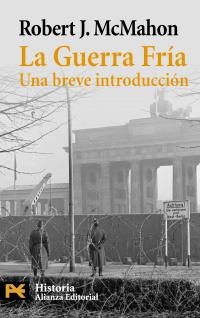 GUERRA FRIA, LA. UNA BREVE INTRODUCCION (H 4264) | 9788420649672 | MCMAHON, ROBERT J. | Llibreria La Gralla | Librería online de Granollers