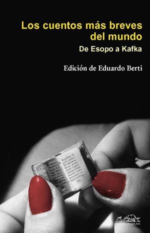 CUENTOS MAS BREVES DEL MUNDO, LOS. DE ESOPO A KAFKA | 9788483930229 | BERTI, EDUARDO (ED) | Llibreria La Gralla | Llibreria online de Granollers