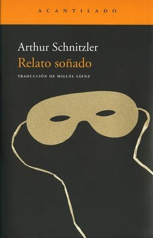 RELATO SOÑADO (ACANTILADO 47) | 9788496834811 | SCHNITZLER, ARTHUR | Llibreria La Gralla | Librería online de Granollers
