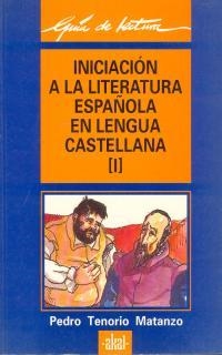 INICIACION A LA LITERATURA ESPAÑOLA EN LENGUA CASTELLANA 1 | 9788476002216 | TENORIO MATANZO, PEDRO | Llibreria La Gralla | Llibreria online de Granollers