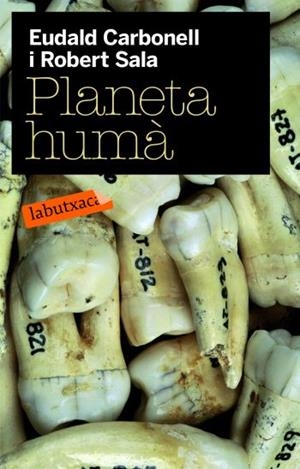 PLANETA HUMA (LABUTXACA) | 9788492549085 | CARBONELL, EDUALD; SALA, ROBERT | Llibreria La Gralla | Librería online de Granollers