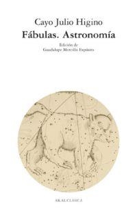 FABULAS. ASTRONOMIA (AKAL CLASICA 82) | 9788446016519 | HIGINIO, CAYO JULIO | Llibreria La Gralla | Llibreria online de Granollers