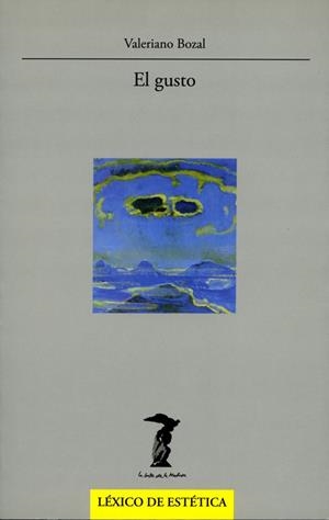 GUSTO, EL (LA BALSA DE LA MEDUSA) | 9788477745945 | BOZAL, VALERIANO | Llibreria La Gralla | Llibreria online de Granollers