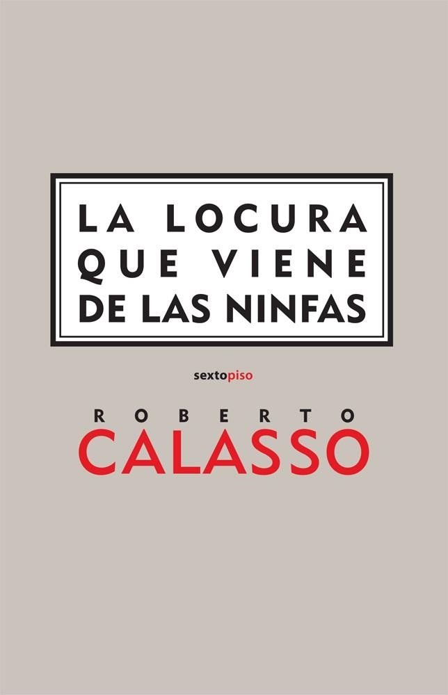 LOCURA QUE VIENE DE LAS NINFAS, LA | 9788496867178 | CALASSO, ROBERTO | Llibreria La Gralla | Librería online de Granollers