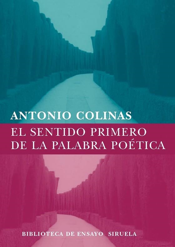 SENTIDO PRIMERO DE LA PALABRA POETICA, EL | 9788498411324 | COLINAS, ANTONIO | Llibreria La Gralla | Llibreria online de Granollers