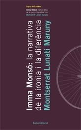 IMMA MONSO. LA NARRATIVA DE LA IRONIA I LA DIFERENCIA | 9788497662390 | LUNATI MARUNY, MONTSERRAT | Llibreria La Gralla | Llibreria online de Granollers
