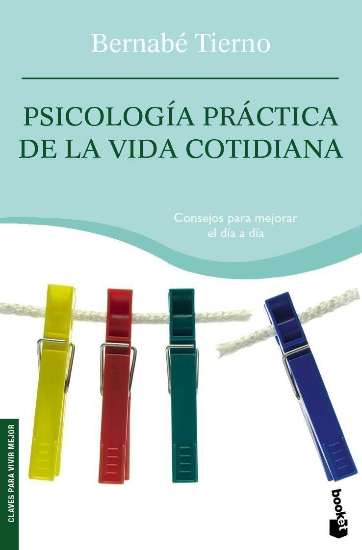PSICOLOGIA PRACTICA DE LA VIDA COTIDIANA (BOOKET, 4006) | 9788484605331 | TIERNO, BERNABE | Llibreria La Gralla | Llibreria online de Granollers