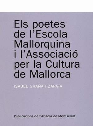 POETES DE L'ESCOLA MALLORQUINA I L'ASSOCIACIO PER LA CULTURA | 9788484159704 | GRAÑA I ZAPATA, ISABEL | Llibreria La Gralla | Llibreria online de Granollers